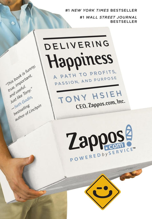 Delivering Happiness: A Path To Profits, Passion, And Purpose