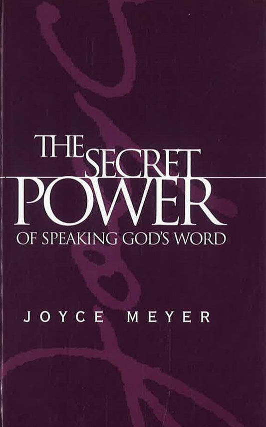 The Secret Power Of Speaking God's Word