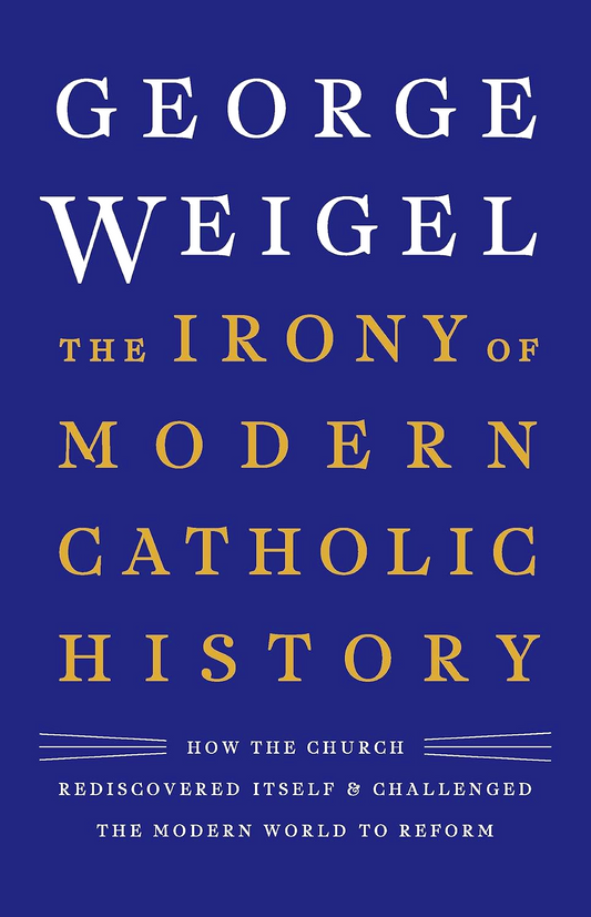The Irony Of Modern Catholic History