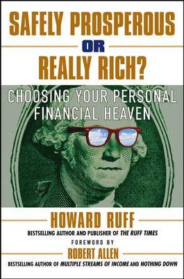 Safely Prosperous Or Really Rich: Choosing Your Personal Financial Heaven