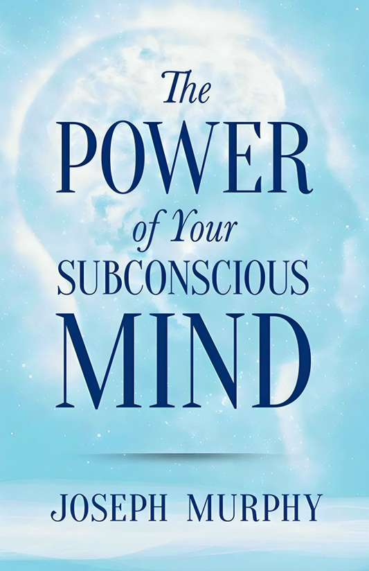 The Power Of Your Subconscious Mind