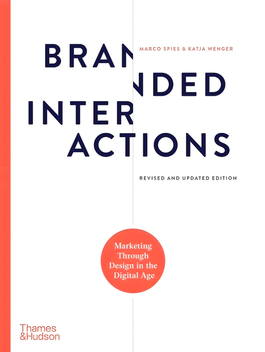 Branded Interactions: Marketing Through Design In The Digital Age