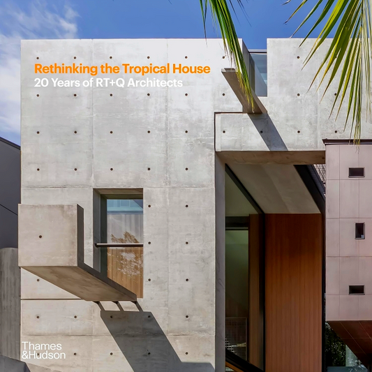 Rethinking The Tropical House: 20 Years Of Rt+Q Architects