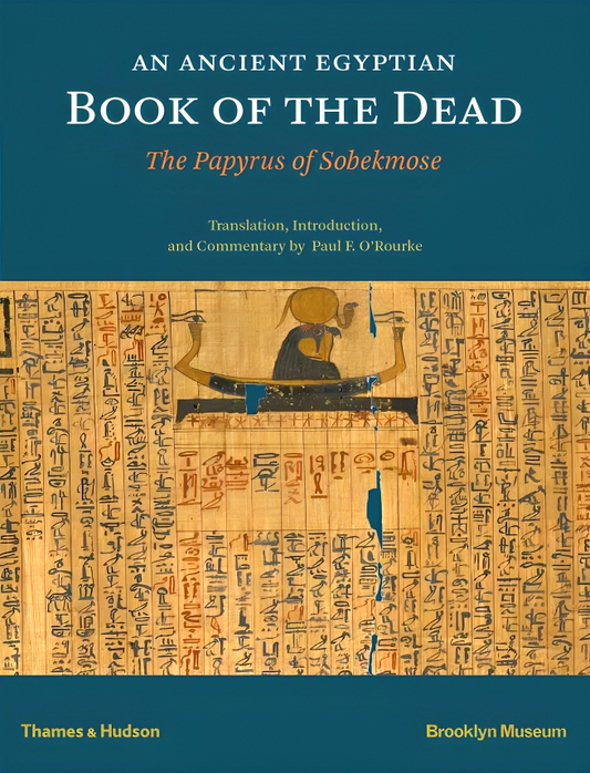 An Ancient Egyptian Book Of The Dead: The Papyrus Of Sobekmose