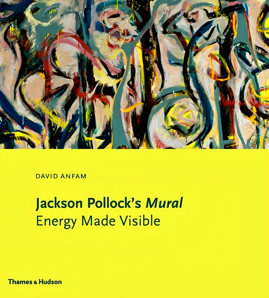 Jackson Pollock'S Mural: Energy Made Visible