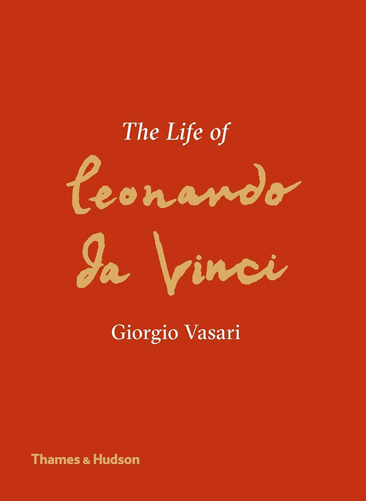 The Life of Leonardo da Vinci: A New Translation