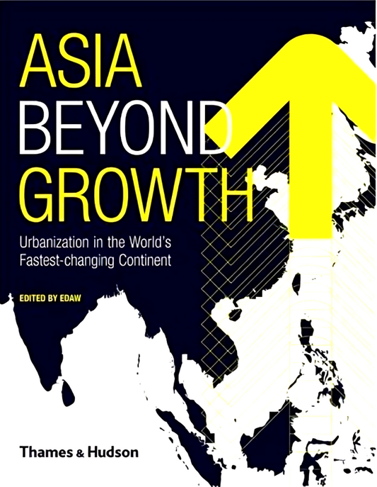 Asia Beyond Growth: Urbanization In The Worlds Fastestchanging Continent