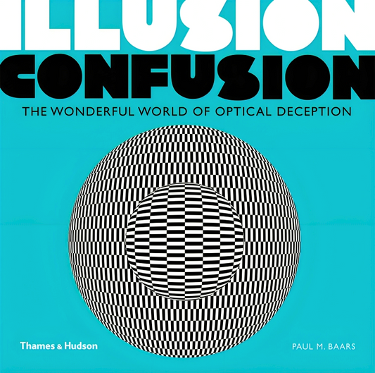 Illusion Confusion:Wonderful World of Optical Illusion: Wonderful World of Optical Deception