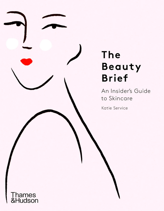 The Beauty Brief: An Insider's Guide to Skincare