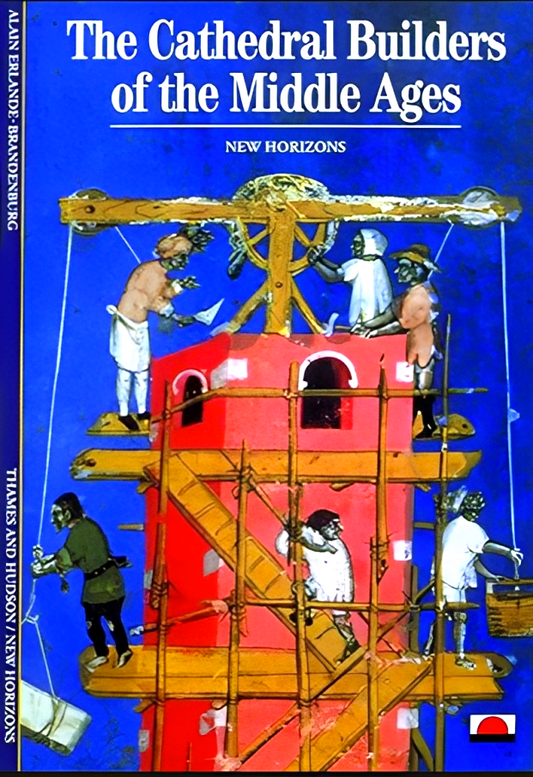 Cathedral Builders Of The Middle Ages