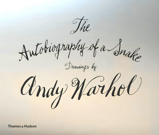 The Autobiography Of A Snake: Drawings By Andy Warhol