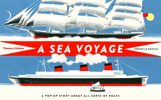 A Sea Voyage: A Pop-Up Story About All Sorts Of Boats