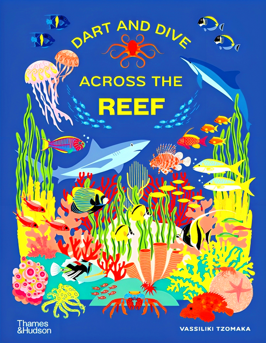 Dart and Dive across the Reef: Life in the world’s busiest reefs