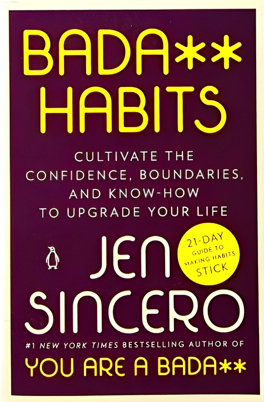 Bada** Habits: Cultivate The Confidence, Boundaries, And Know-How To Upgrade Your Life