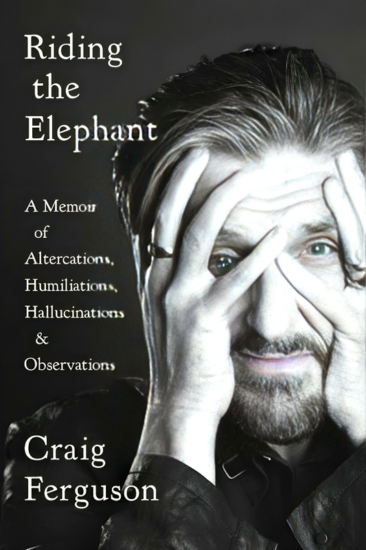 Riding The Elephant: A Memoir Of Altercations, Humiliations, Hallucinations, And Observations