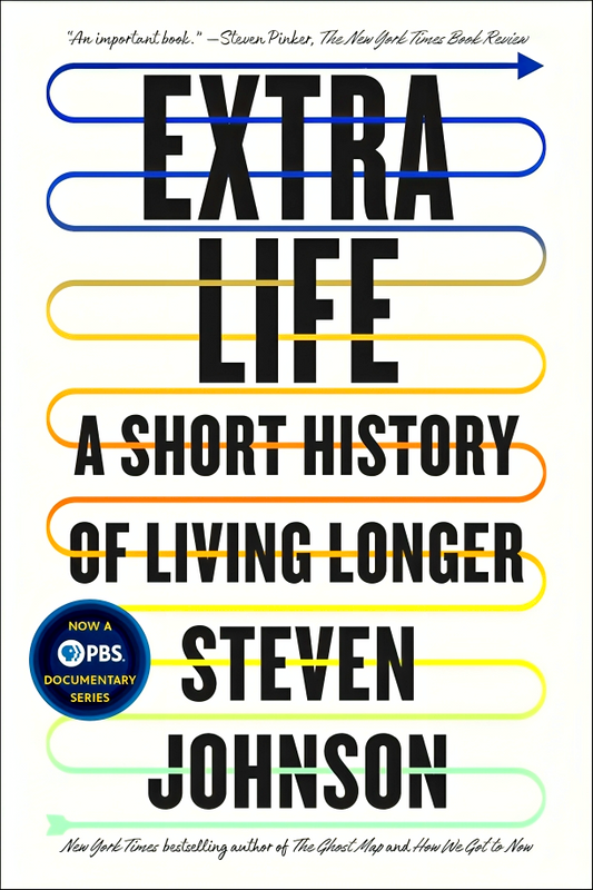 Extra Life: A Short History Of Living Longer