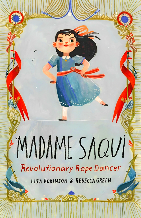Madame Saqui: Revolutionary Rope Dancer
