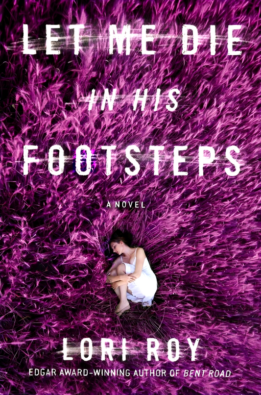 Let Me Die In His Footsteps: A Novel