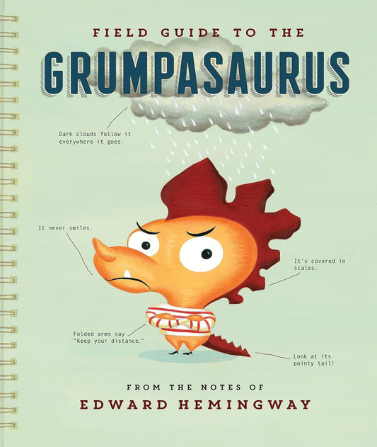 Field Guide To The Grumpasaurus