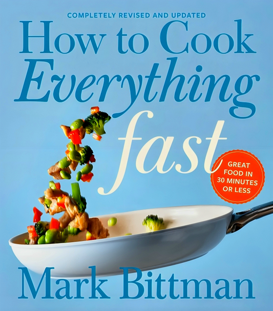 How To Cook Everything Fast Revised Edition