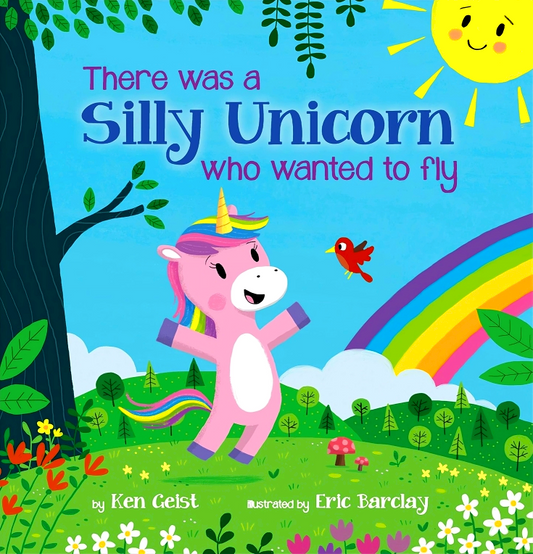 There Was A Silly Unicorn Who Wanted To Fly