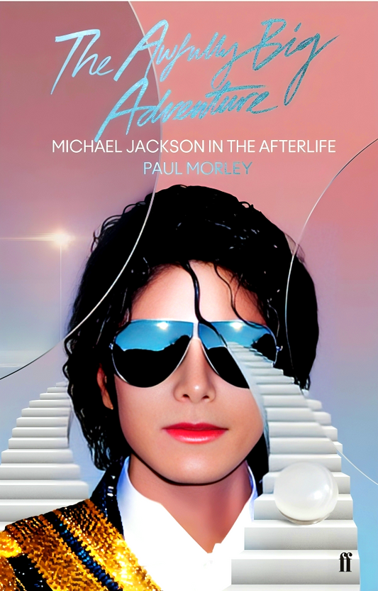 The Awfully Big Adventure: Michael Jackson in the Afterlife
