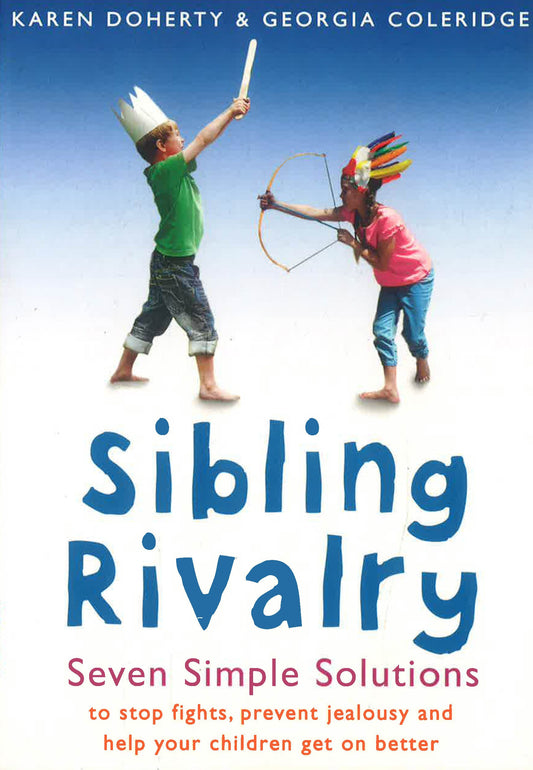 Sibling Rivalry: Seven Simple Solutions