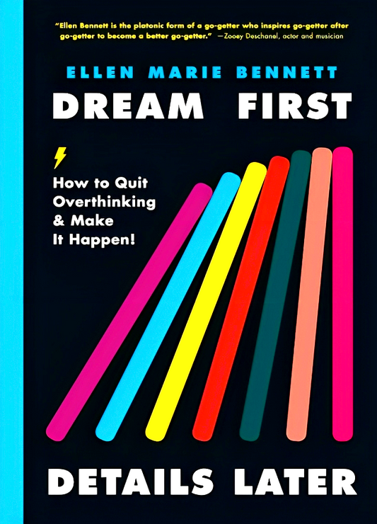 Dream First, Details Later: How to Quit Overthinking & Make It Happen!