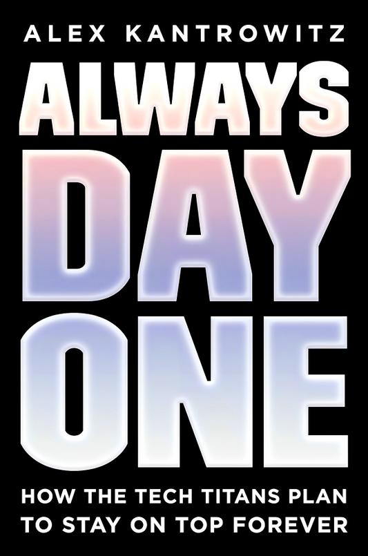 Always Day One: How The Tech Titans Plan To Stay On Top Forever