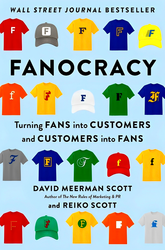 Fanocracy: Turning Fans into Customers and Customers into Fans