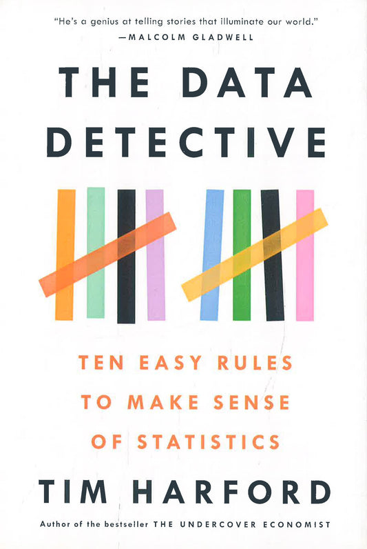 The Data Detective: Ten Easy Rules To Make Sense Of Statistics