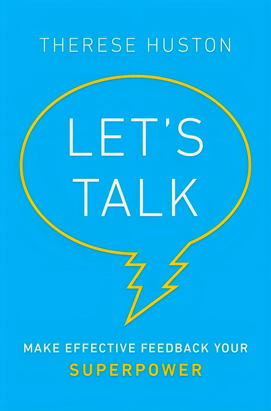 Let's Talk: Make Effective Feedback Your Superpower