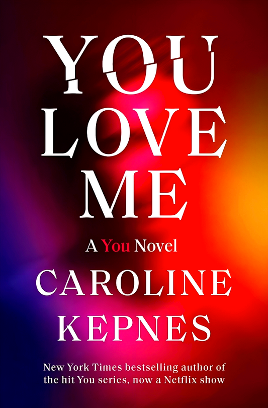 You Love Me (A You Novel, Book 4)