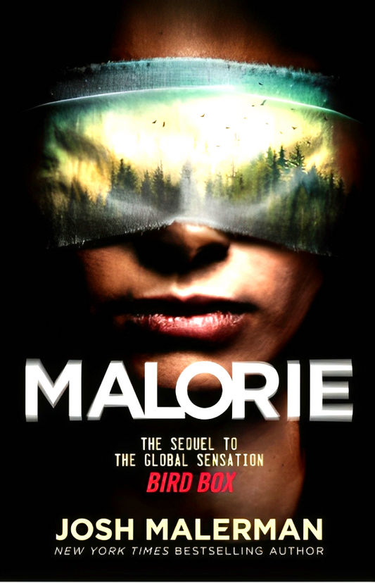 Malorie: A Bird Box Novel