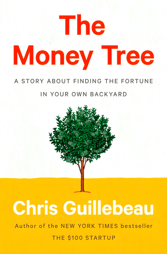 The Money Tree: A Story About Finding the Fortune in Your Own Backyard