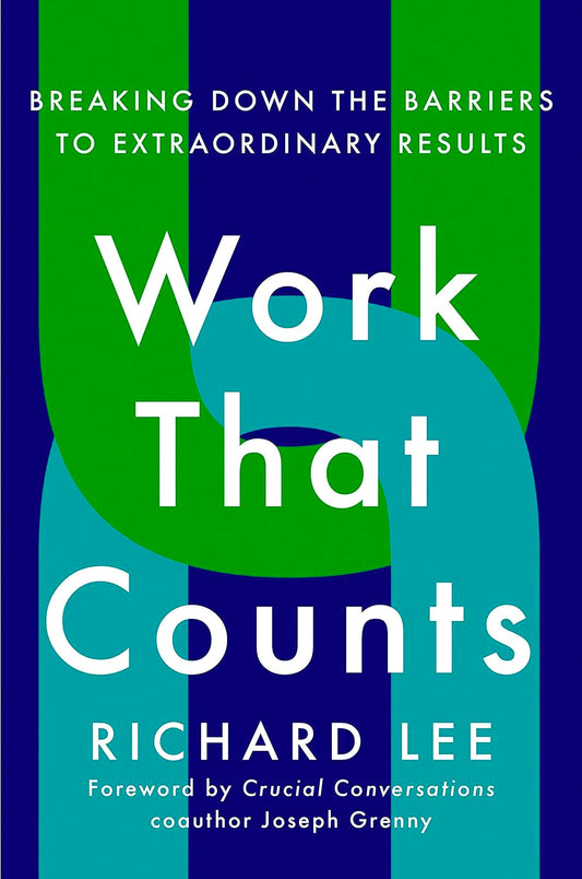 Work That Counts: Breaking Down the Barriers to Extraordinary Results