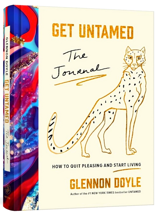 Get Untamed: The Journal (How To Quit Pleasing And Start Living)