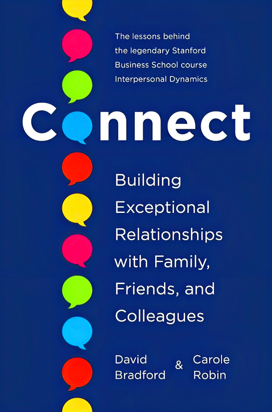 Connect: Building Exceptional Relationships With Family, Friends, And Colleagues