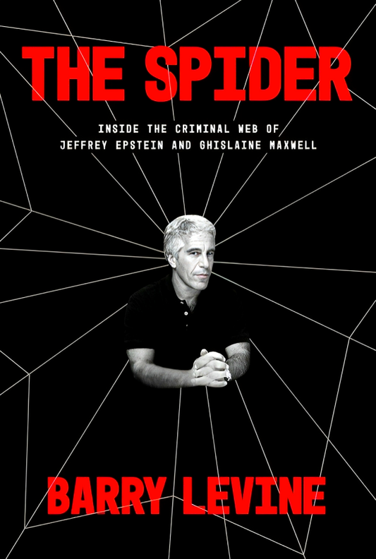 The Spider: Inside the Criminal Web of Jeffrey Epstein and Ghislaine Maxwell