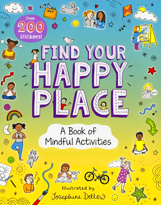 Find Your Happy Place: A Book Of Mindful Activities