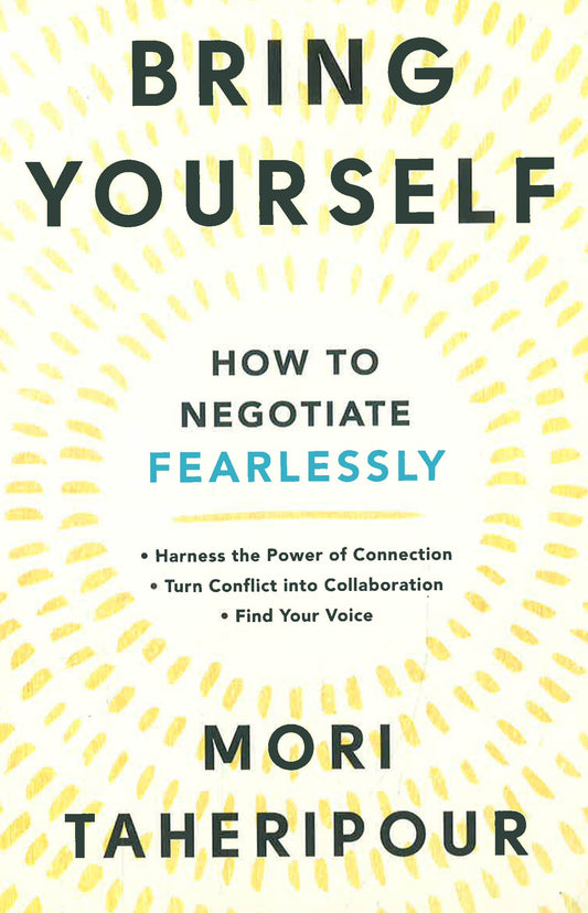 Bring Yourself: How To Negotiate Fearlessly