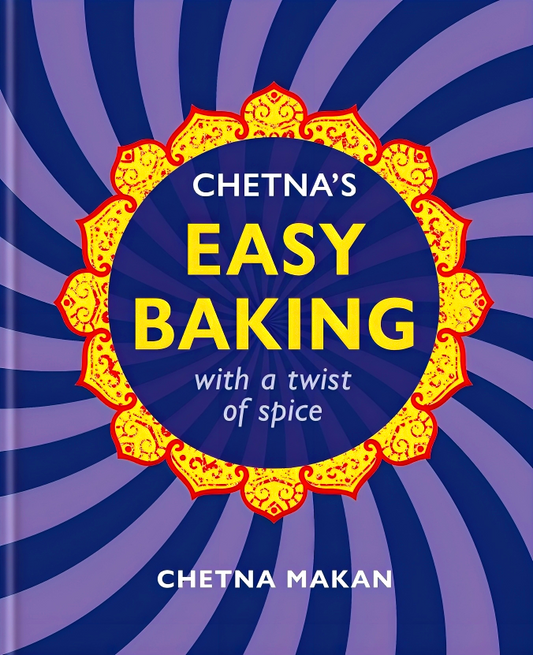 Chetna's Easy Baking: with a twist of spice
