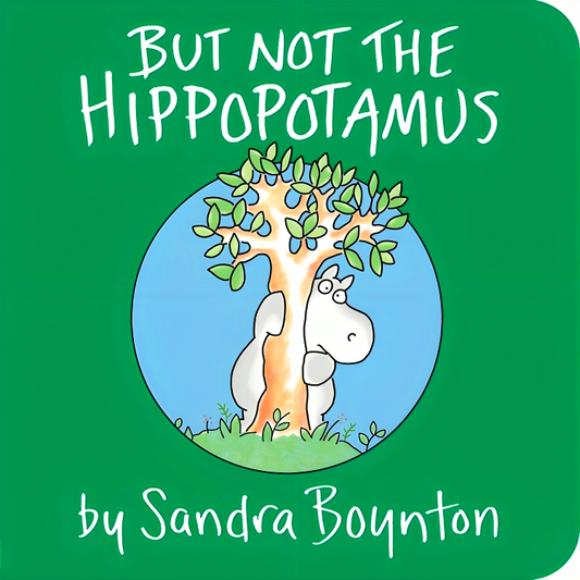 But Not The Hippopotamus