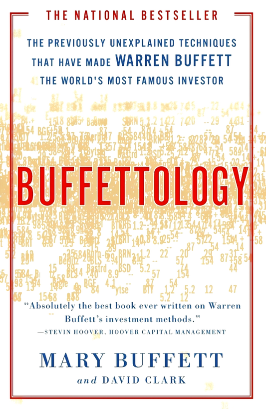 Buffettology: The Previously Unexplained Techniques That Have Made Warren Buffett The Worlds