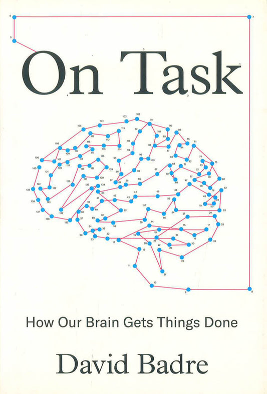 On Task: How Our Brain Gets Things Done