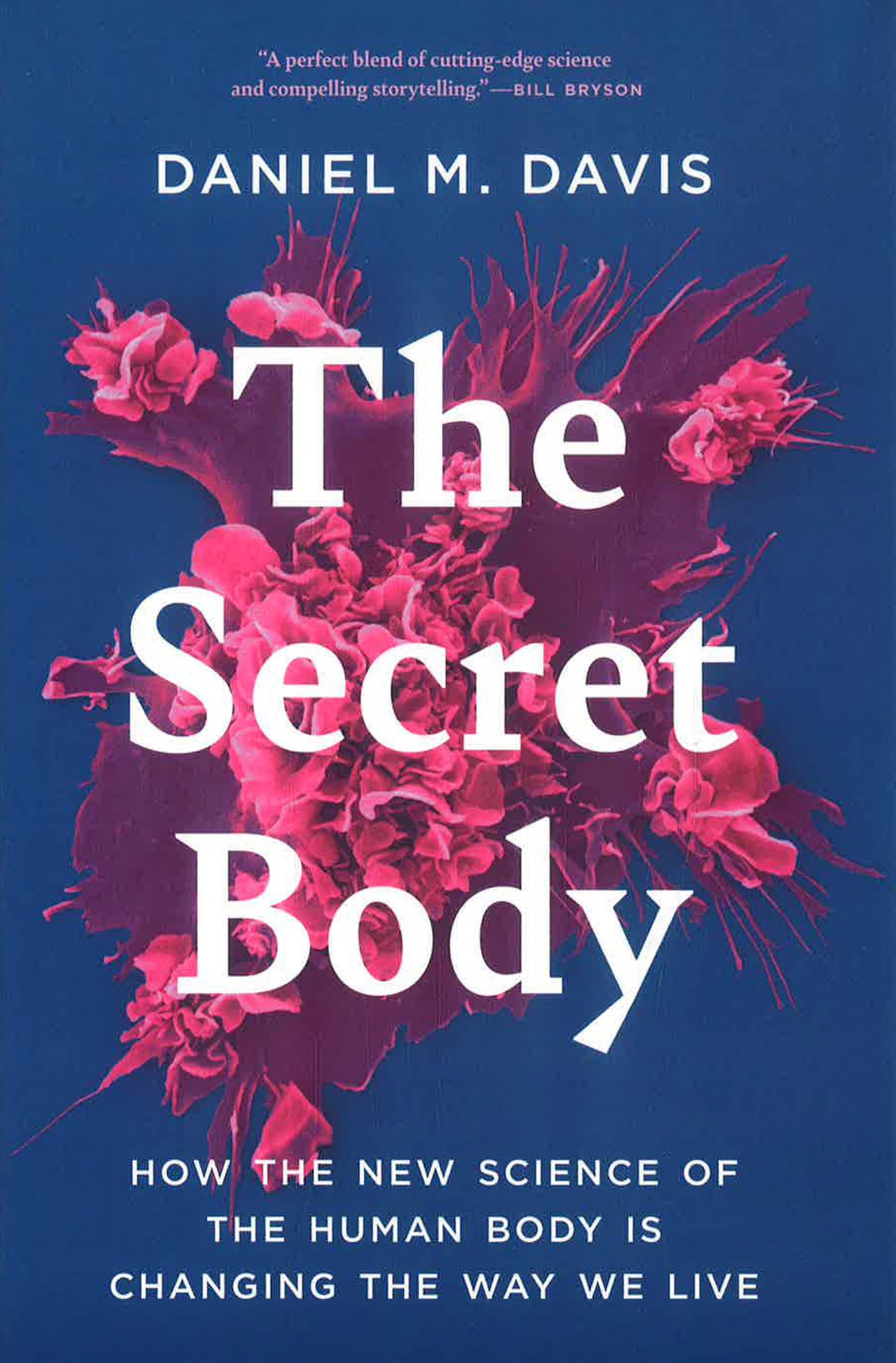 Secret Human Body The Secret Body: How the New Science of the Human Body Is Changing the ...