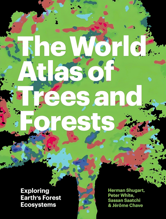 The World Atlas Of Trees And Forests