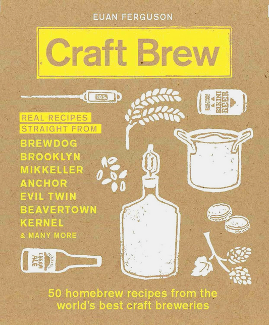Craft Brew: 50 homebrew recipes from the world's best craft