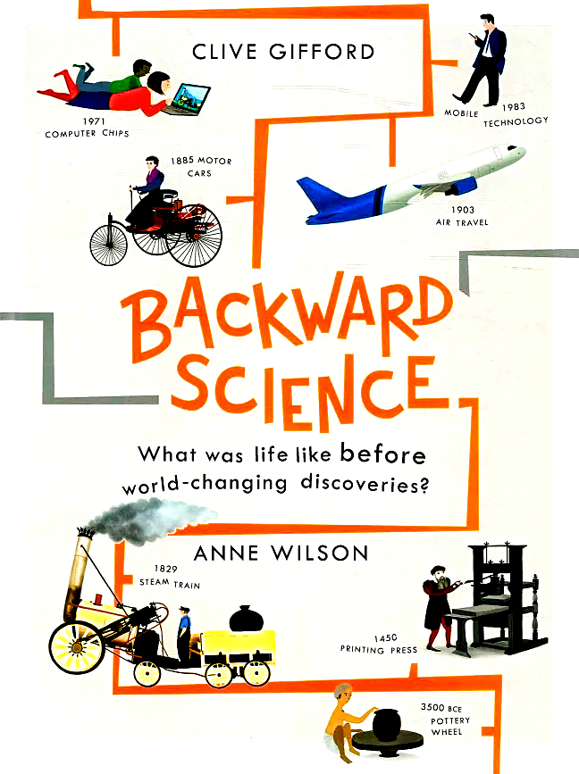 Backward Science: What Was Life Like Before World-Changing Discoveries ...