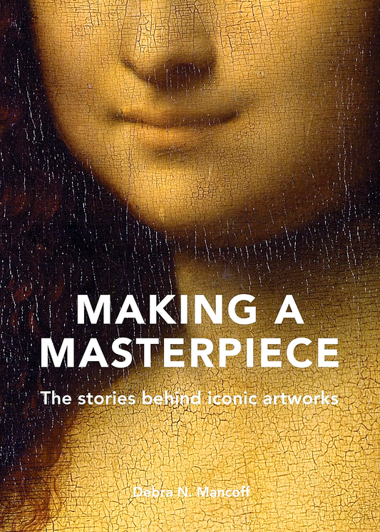 Making A Masterpiece: The Stories Behind Iconic Artworks